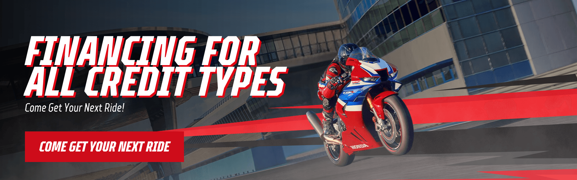 Red, white, and blue Honda sportbike on track with headline “Financing for All Credit Types”